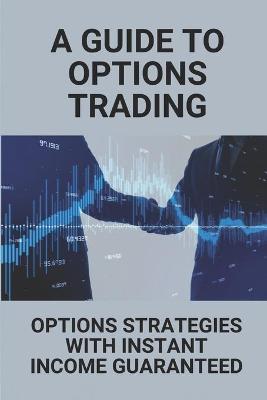 Cover of A Guide To Options Trading