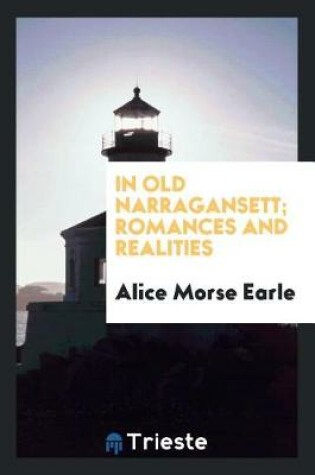 Cover of In Old Narragansett; Romances and Realities