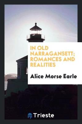 Book cover for In Old Narragansett; Romances and Realities