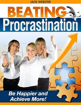 Book cover for Beating Procrastination - Be Happier and Achieve More!