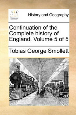 Cover of Continuation of the Complete History of England. Volume 5 of 5