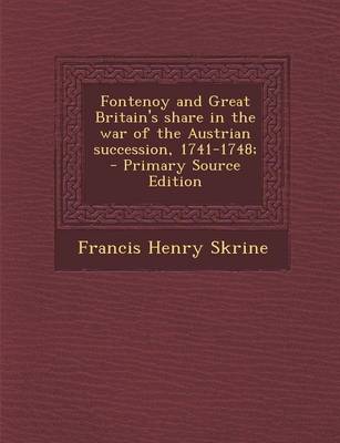 Book cover for Fontenoy and Great Britain's Share in the War of the Austrian Succession, 1741-1748;