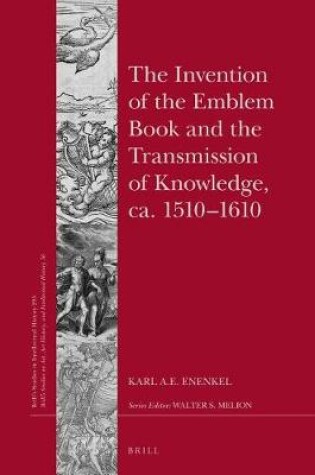 Cover of The Invention of the Emblem Book and the Transmission of Knowledge, Ca. 1510-1610