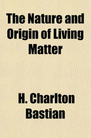 Cover of The Nature and Origin of Living Matter