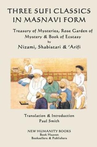 Cover of Three Sufi Classics in Masnavi Form