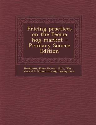 Book cover for Pricing Practices on the Peoria Hog Market - Primary Source Edition