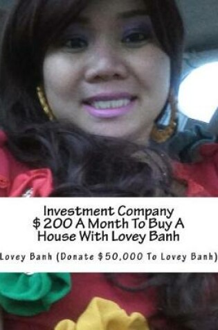 Cover of Investment Company $200 a Month to Buy a House with Lovey Banh