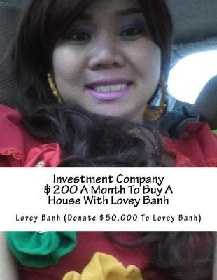 Book cover for Investment Company $200 a Month to Buy a House with Lovey Banh