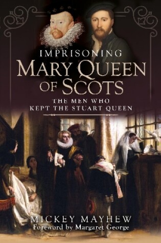 Cover of Imprisoning Mary Queen of Scots