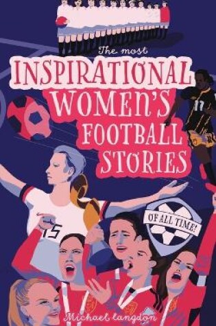 Cover of The Most Inspirational Women's Football Stories Of All Time