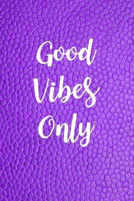 Book cover for Good Vibes Only