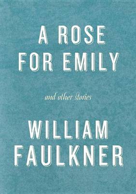 Book cover for A Rose for Emily and Other Stories