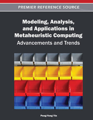 Cover of Modeling, Analysis, and Applications in Metaheuristic Computing: Advancements and Trends