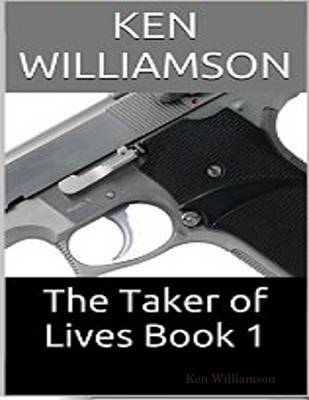 Book cover for The Taker of Lives Book 1