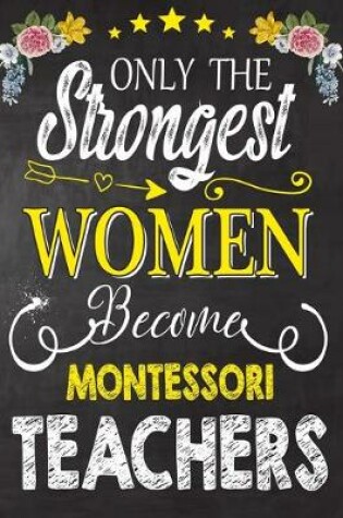 Cover of Only the strongest women become Montessori Teachers