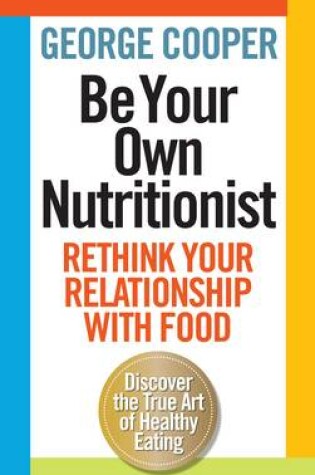 Cover of Be Your Own Nutritionist