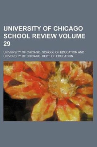 Cover of University of Chicago School Review Volume 29