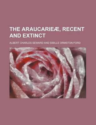 Book cover for The Araucarieae, Recent and Extinct