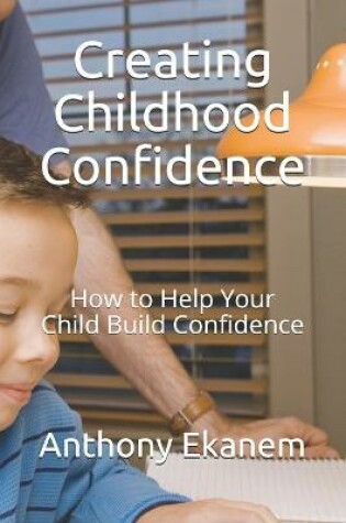 Cover of Creating Childhood Confidence