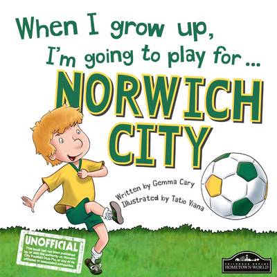 Book cover for When I Grow Up I'm Going to Play for Norwich