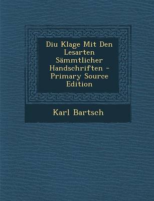 Book cover for Diu Klage Mit Den Lesarten Sammtlicher Handschriften - Primary Source Edition