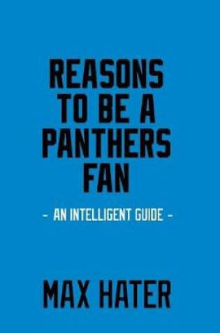Cover of Reasons To Be A Panthers Fan