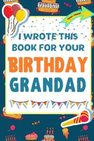 Cover of I Wrote This Book For Your Birthday Grandad