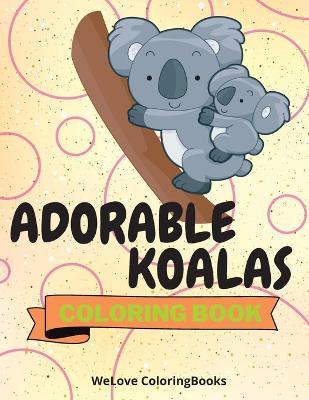 Book cover for Adorable Koalas Coloring Book