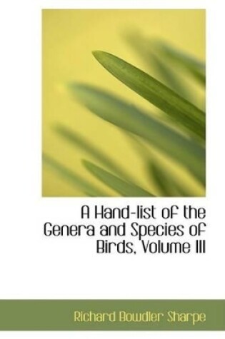 Cover of A Hand-List of the Genera and Species of Birds, Volume III