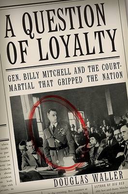 Book cover for Question of Loyalty Gen Billy Mitchell