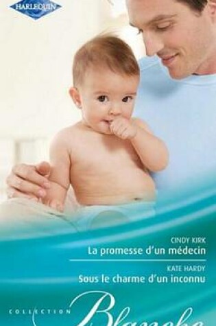 Cover of La Promesse D'Un Medecin - Sous Le Charme D'Un Inconnu