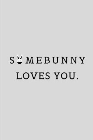 Cover of Somebunny Loves You