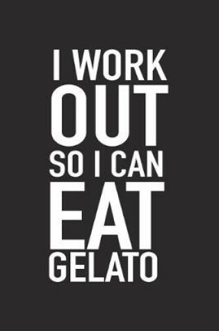 Cover of I Workout So I Can Eat Gelato