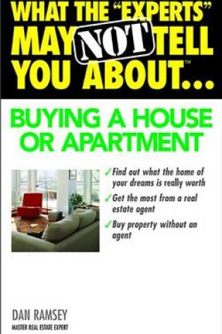 Cover of What the "Experts" May Not Tell You About(tm)...Buying a House or Apartment