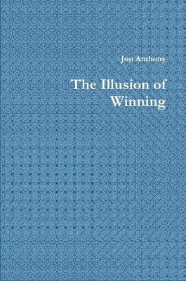 Book cover for The Illusion of Winning