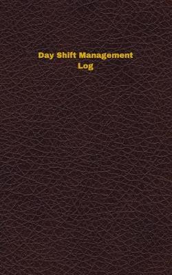 Cover of Day Shift Management Log