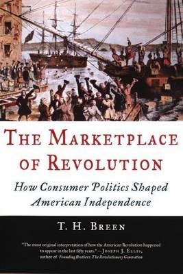 Book cover for Marketplace of Revolution, The: How Consumer Politics Shaped American Independence