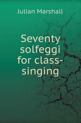 Cover of Seventy Solfeggi for Class-Singing