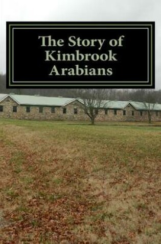 Cover of The Story of Kimbrook Arabians