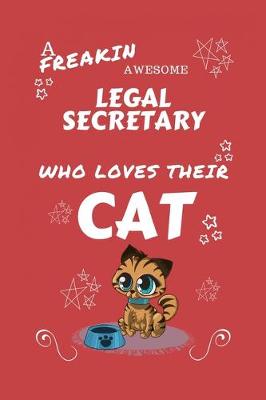 Book cover for A Freakin Awesome Legal Secretary Who Loves Their Cat