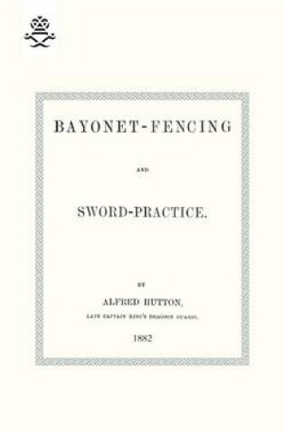 Cover of Bayonet-Fencing and Sword-Practice 1882