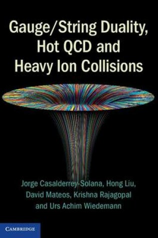 Cover of Gauge/String Duality, Hot QCD and Heavy Ion Collisions