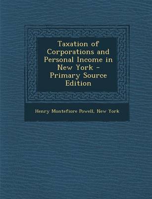 Book cover for Taxation of Corporations and Personal Income in New York - Primary Source Edition