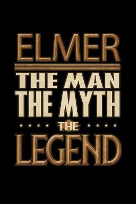 Book cover for Elmer The Man The Myth The Legend