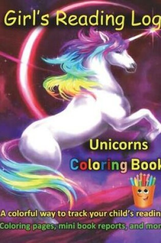 Cover of Girl's Reading Log Unicorns Coloring Book