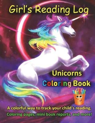 Book cover for Girl's Reading Log Unicorns Coloring Book