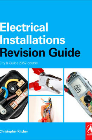 Cover of Electrical Installations Revision Guide: City & Guilds 2357