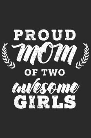 Cover of Proud mom of two awesome girls