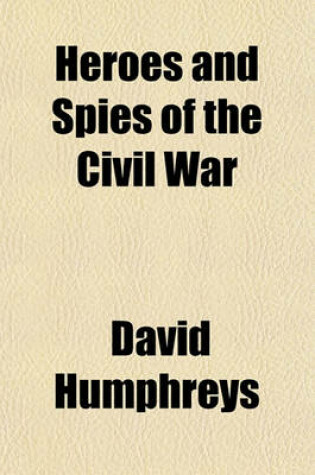 Cover of Heroes and Spies of the Civil War