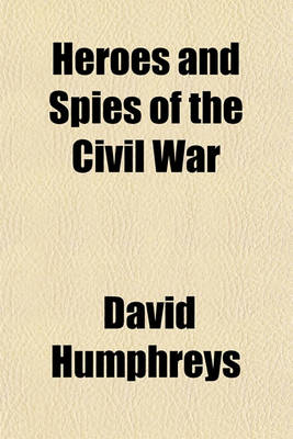 Book cover for Heroes and Spies of the Civil War